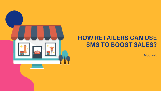 How Retailers Can Use SMS To Boost Sales?